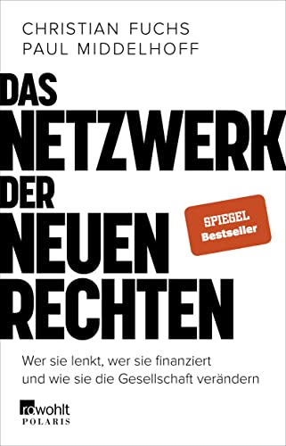 9783499634512: Das Netzwerk der Neuen Rechten: Wer sie lenkt, wer sie finanziert und wie sie die Gesellschaft verndern