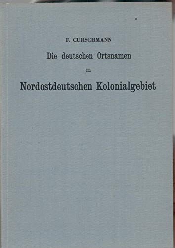 9783500254807: Die deutschen Ortsnamen im Nordostdeutschen Kolonialgebiet. (= Forsch. Zur deutschen Landes- und Volkskunde, H. 2).