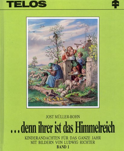 Stock image for denn ihrer ist das Himmelreich, Band 1. Andachten fr Kinder zu Holzschnitten von Ludwig Richter: 1. Vierteljahr for sale by medimops