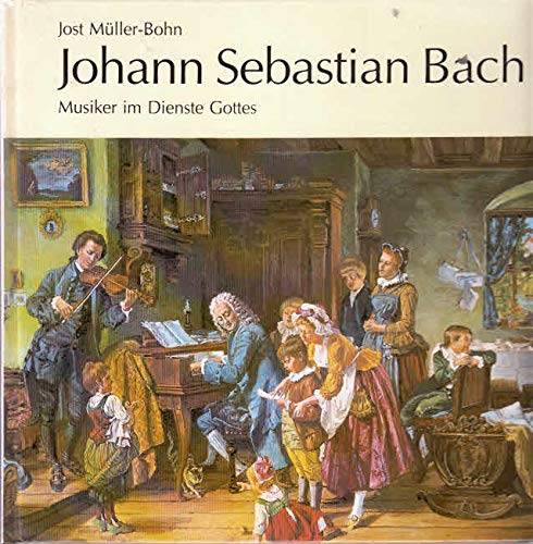 Stock image for Johann Sebastian Bach. Musiker im Dienste Gottes. Biographische Darstellung fr Musikliebhaber und Freunde for sale by PRIMOBUCH