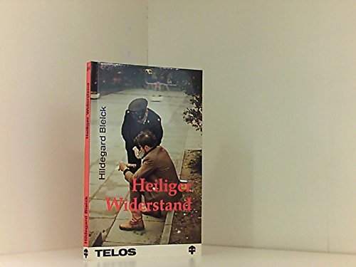 Heiliger Widerstand : d. Leben Johann Büsings, Leiter d. Heilsarmee in Deutschland von 1935 - 1947. Telos-Bücher ; Nr. 256 : Telos-Taschenbuch - Bleick, Hildegard