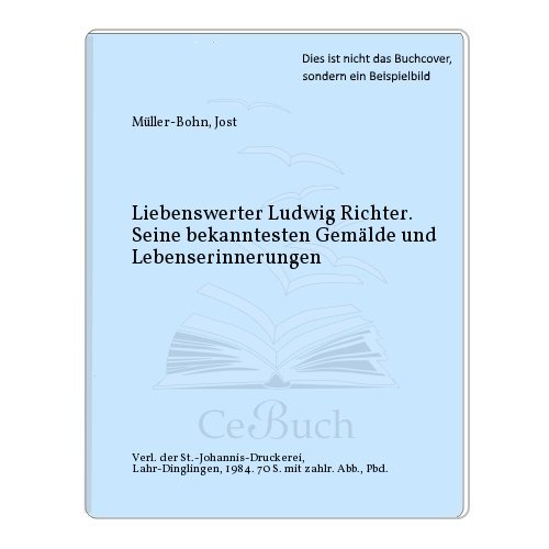 Beispielbild fr Liebenswerter Ludwig Richter. Seine bekanntesten Gemlde und Lebenserinnerungen zum Verkauf von medimops