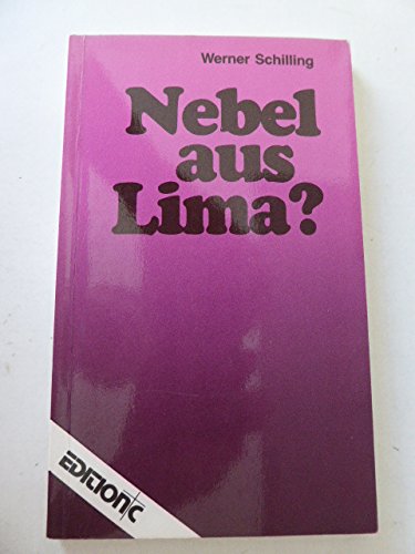 Beispielbild fr Nebel aus Lima? - Zum Lima-Dokument, den "Konvergenzerklrungen" des kumenischen Rates der Kirchen ber Taufe, Abendmahl und Amt - zum Verkauf von Jagst Medienhaus