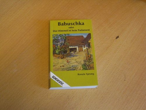 Beispielbild fr Babuschka oder Der Himmel ist kein Parlament zum Verkauf von biblion2