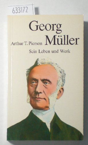 Beispielbild fr Georg Mller. Sein Leben und Werk "Niemals enttuscht" zum Verkauf von medimops