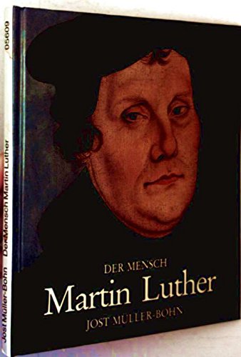 Beispielbild fr Der Mensch Martin Luther. Ein Freund der Kunst und der Natur zum Verkauf von Antiquariat Leon Rterbories