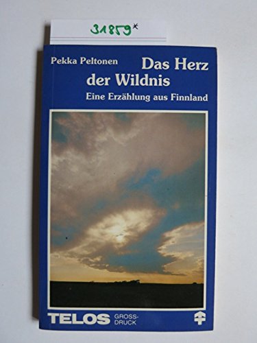 Stock image for Das Herz der Wildnis - Eine Erzhlung aus Finnland for sale by Der Bcher-Br