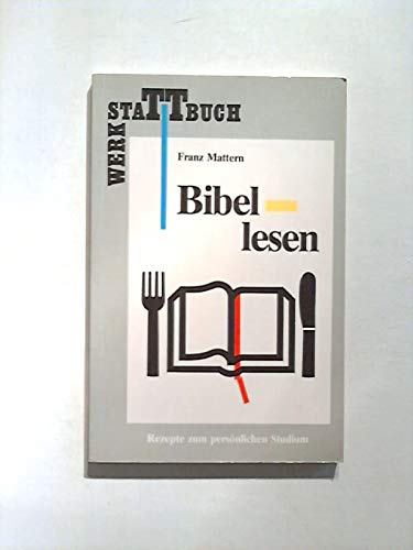 Beispielbild fr Werkstattbuch Bibellesen. Rezepte zum persnlichen Studium zum Verkauf von Hylaila - Online-Antiquariat