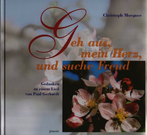 Stock image for Geh aus, mein Herz, und suche Freud: Gedanken zu einem Lied von Paul Gerhardt for sale by medimops