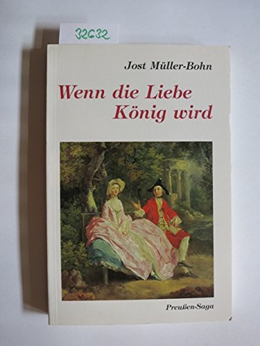 Imagen de archivo de Wenn die Liebe Knig wird - Preuen-Sage - Band 4 a la venta por medimops