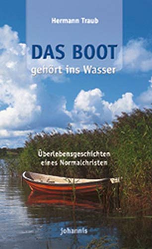 9783501014363: Das Boot gehrt ins Wasser: berlebensgeschichten eines Normalchristen (Livre en allemand)
