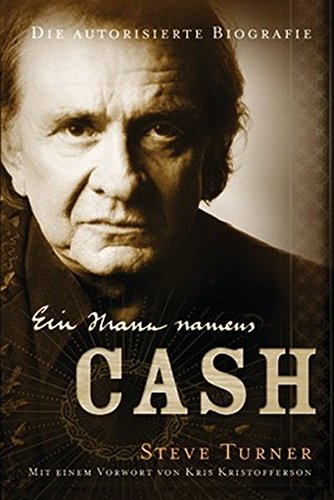 Beispielbild fr Ein Mann namens Cash: Die autorisierte Biografie. zum Verkauf von Buchhandlung Gerhard Hcher