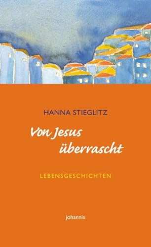 9783501015162: Von Jesus berrascht: Lebensgeschichten (TELOS - Taschenbcher) - Stieglitz, Hanna