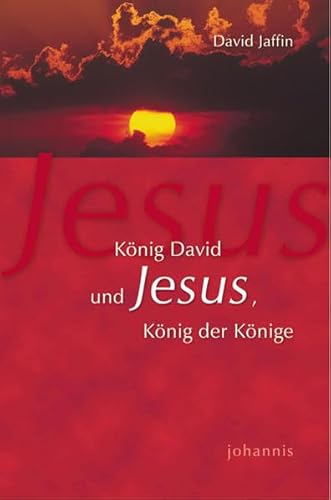 Beispielbild fr Knig David und Jesus, Knig der Knige zum Verkauf von medimops