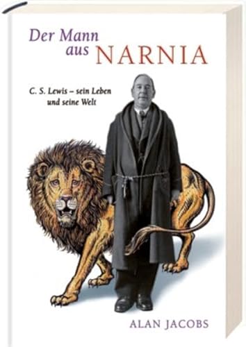 9783501015629: Der Mann aus Narnia: C. S. Lewis - sein Leben und seine Welt