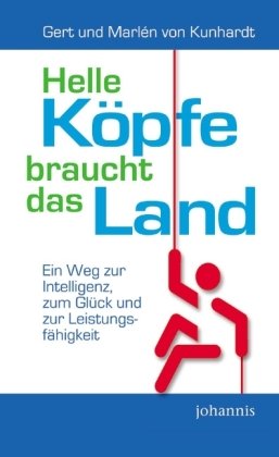 Beispielbild fr Helle Kpfe braucht das Land. Ein Weg zur Intelligenz, zum Glck und zur Leistungsfhigkeit. zum Verkauf von Steamhead Records & Books