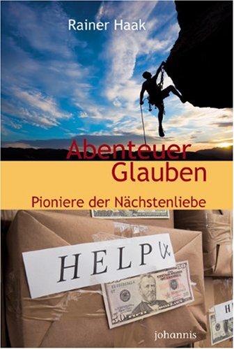 Beispielbild fr Abenteuer Glauben: Pioniere der Nchstenliebe zum Verkauf von Leserstrahl  (Preise inkl. MwSt.)