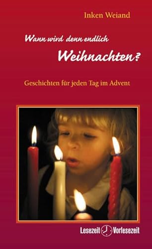 9783501055397: Wann wird denn endlich Weihnachten?: Geschichten fr jeden Tag im Advent (Lesezeit - Vorlesezeit) - Weiand, Inken