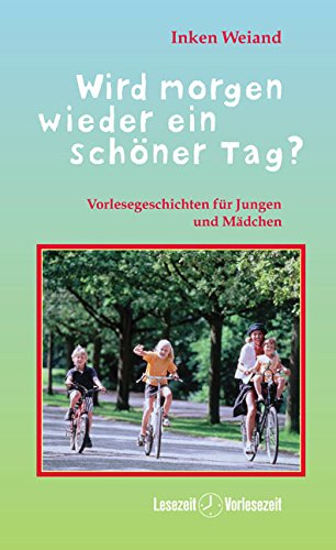 Stock image for Wird morgen wieder ein schner Tag?: Vorlesegeschichten fr Jungen und Mdchen for sale by Gabis Bcherlager