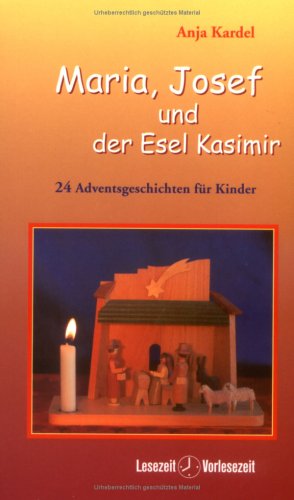 Beispielbild fr Maria, Josef und der Esel Kasimir: 24 Adventsgeschichten fr Kinder zum Verkauf von medimops