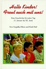 Beispielbild fr Hallo Kinder! Freut euch mit uns! Eine Geschichte fr jeden Tag. (1. Januar bis 30. Juni): Hallo Kinder! Freut euch mit uns!, Bd.1, 1. Januar bis 30. Juni zum Verkauf von medimops