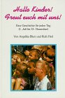 Beispielbild fr Hallo Kinder! Freut euch mit uns! Eine Geschichte fr jeden Tag. (1. Januar bis 30. Juni): Hallo Kinder! Freut euch mit uns!, Bd.2, 1. Juli bis 31. Dezember zum Verkauf von medimops