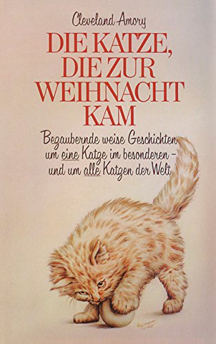 Imagen de archivo de Die Katze, die zur Weihnacht kam: Geschichten um eine Katze im besonderen - und um alle Katzen der Welt a la venta por Norbert Kretschmann