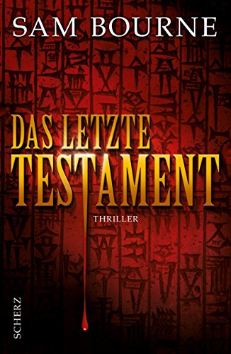 Stock image for Das letzte Testament : Thriller Sam Bourne. Aus dem Engl. von Rainer Schmidt for sale by Antiquariat Buchhandel Daniel Viertel