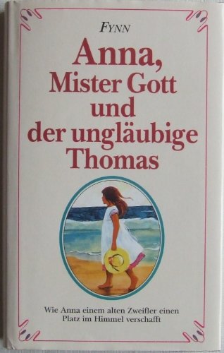 9783502102441: Anna, Mister Gott und der ungläubige Thomas.