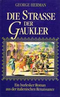 DIE STRASSE DER GAUKLER. ein burlesker Roman aus der italienischen Renaissance - Herman, George