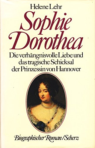 Beispielbild fr Sophie Dorothea zum Verkauf von Antiquariat Walter Nowak