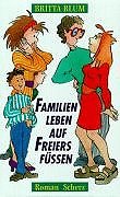 Familienleben auf Freiersfüßen. Roman. - Blum, Britta