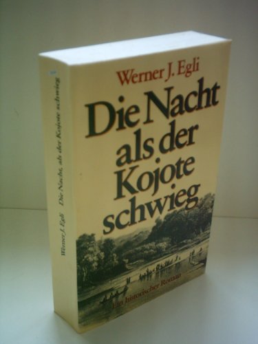 Stock image for Die Nacht, als der Kojote schwieg: Roman (German Edition) for sale by Bookmans