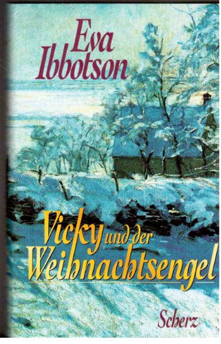 Vicky und der Weihnachtsengel. Liebesgeschichten. (9783502113423) by Ibbotson, Eva