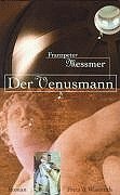 Stock image for Der Venusmann Messmer, Franzpeter for sale by tomsshop.eu