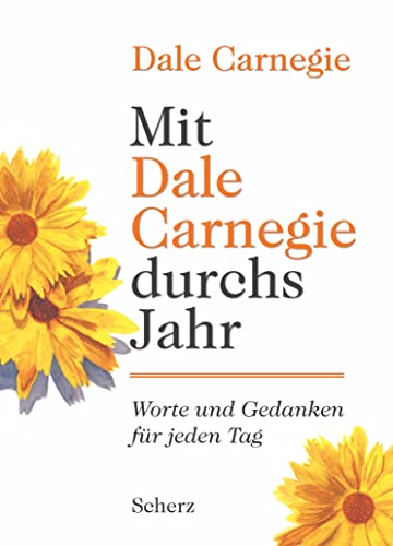 Mit Dale Carnegie durchs Jahr. Worte und Gedanken fÃ¼r jeden Tag. (9783502131021) by Carnegie, Dale