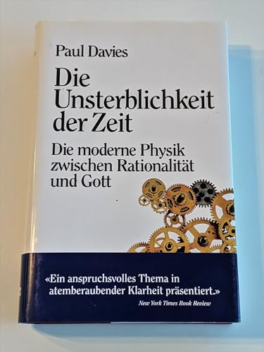 Beispielbild fr Die Unsterblichkeit der Zeit. Die moderne Physik zwischen Rationalitt und Gott. zum Verkauf von Grammat Antiquariat