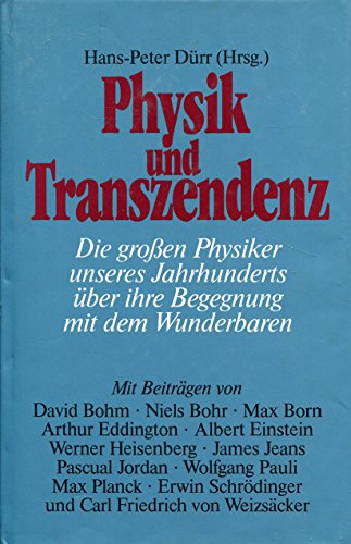 9783502131694: Physik und Transzendenz. Die grossen Physiker unseres Jahrhunderts über ihre Begegnungen mit dem Wunderbaren