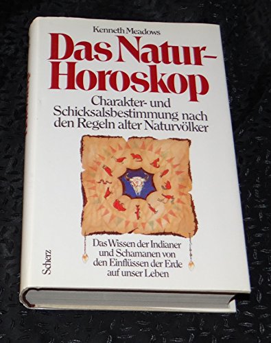 9783502134619: Das Natur-Horoskop. Charakter- und Schicksalsbestimmung nach den Regeln alter Naturvlker