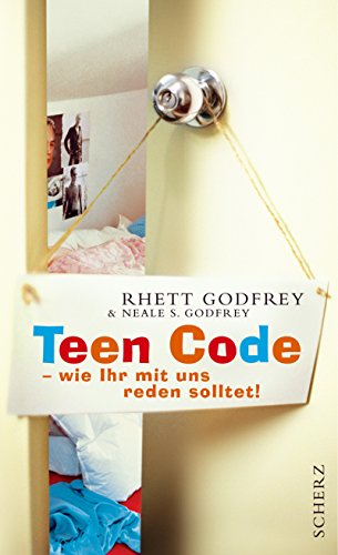 Imagen de archivo de Teen Code: Wie ihr mit uns reden solltet! Godfrey, Rhett and Godfrey, Neale S. a la venta por tomsshop.eu