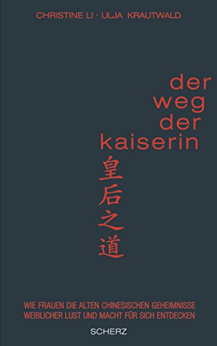 9783502144106: Der Weg der Kaiserin: Wie Frauen die alten chinesischen Geheimnisse weiblicher Lust und Macht fr sich entdecken