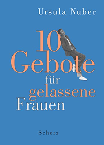 Stock image for 10 Gebote fr gelassene Frauen for sale by Antiquariat  Angelika Hofmann