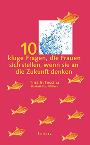 Beispielbild fr 10 kluge Fragen, die Frauen sich stellen, wenn sie an die Zukunft denken zum Verkauf von medimops