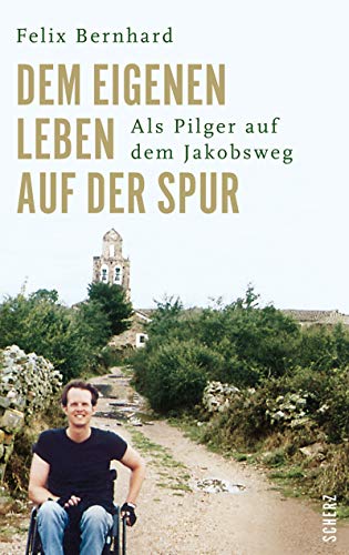 Stock image for Dem eigenen Leben auf der Spur: Als Pilger auf dem Jakobsweg for sale by Versandantiquariat Schfer