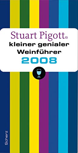 9783502150947: Stuart Pigotts kleiner genialer Weinfhrer 2008