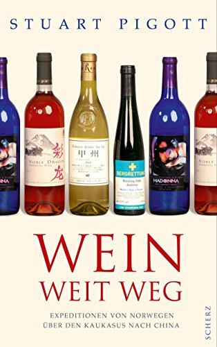 Stock image for Wein weit weg: Expeditionen von Norwegen ber den Kaukasus nach China for sale by medimops