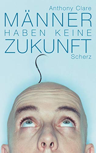 Stock image for Mnner haben keine Zukunft. for sale by CSG Onlinebuch GMBH