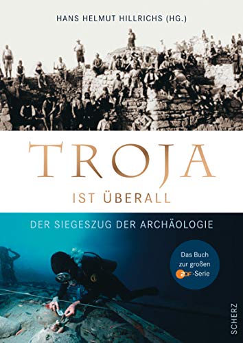 Stock image for Troja ist berall. Der Siegeszug der Archologie. Hardcover mit Schutzumschlag 1080 g. for sale by Deichkieker Bcherkiste