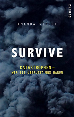 Imagen de archivo de Survive: Katastrophen - wer sie berlebt und warum a la venta por medimops