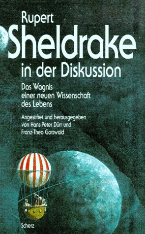 Stock image for Rupert Sheldrake in der Diskussion. Das Wagnis einer neuen Wissenschaft des Lebens for sale by medimops